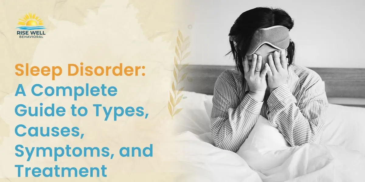 Sleep Disorder: A Complete Guide to Types, Causes, Symptoms, and Treatment